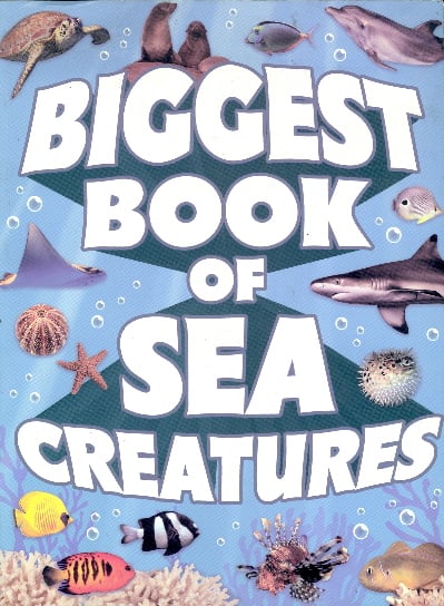 Biggest Book of Sea Creatures