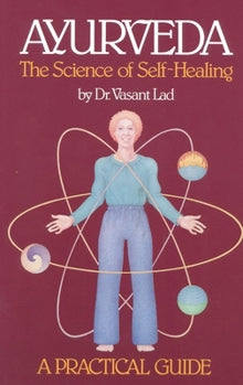 Ayurveda The Science of Self-Healing by Dr. Vasant Lad
